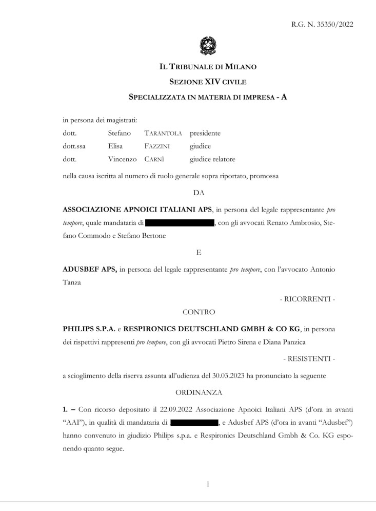 Storica sentenza: In data 30 Marzo 2023 il Tribunale di Milano accoglie le istanze di Azione Inibitoria Collettiva presentata dalle Associazioni Apnoici Italiani APS, Adusbef APS con il coordinamento legale dello studio Ambrosio&Commodo – nei confronti di Philips SPA-Respironics Deutschland GMBH e le intima di sostituire tutti i dispositivi entro il 30 Aprile 2023, con penali per eventuali ritardi di 20.000 € al giorno.                                                                On 30 March 2023, the Court of Milan accepted the applications for Collective Injunction presented by the Associations Apnoici Italiani (Italian Sleep Apnea Patient Association) , Adusbef (Consumer Association) with the legal coordination of the Ambrosio&Commodo studio – against Philips SPA-Respironics Deutschland GMBH and ordered them to replace all the devices in Italy by on April 30, 2023, with penalties for any delays of € 20,000 per day.